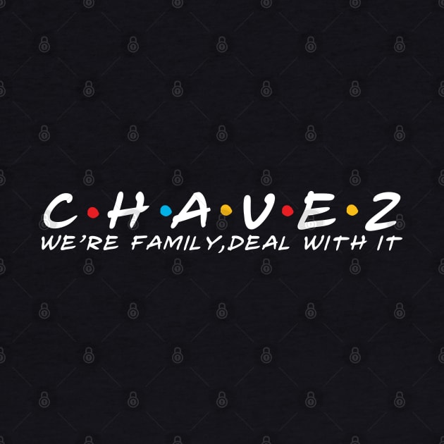 The Chavez Family Chavez Surname Chavez Last name by TeeLogic